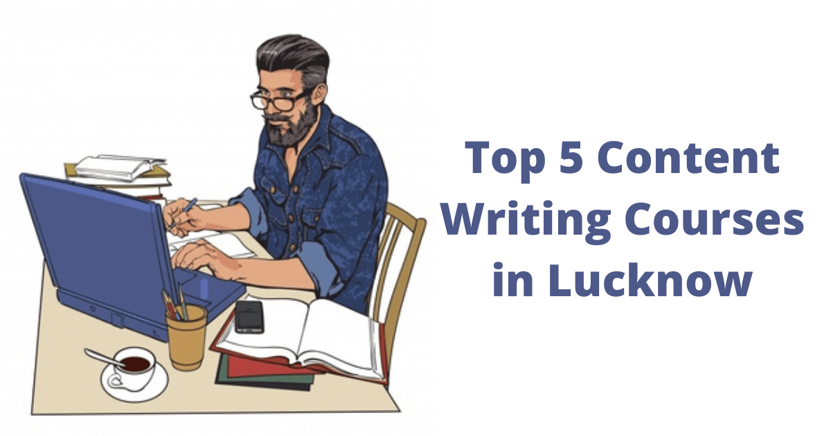 Top 5 Content Writing Courses in Lucknow