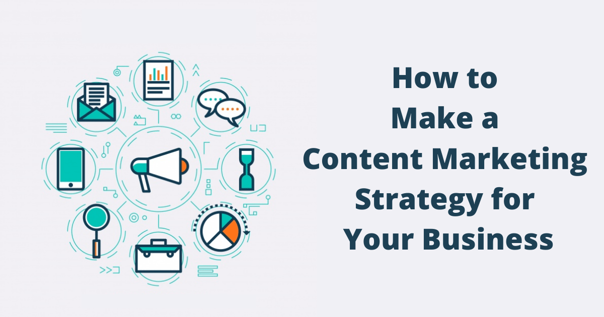 How to Make a Content Marketing Strategy for Your Business