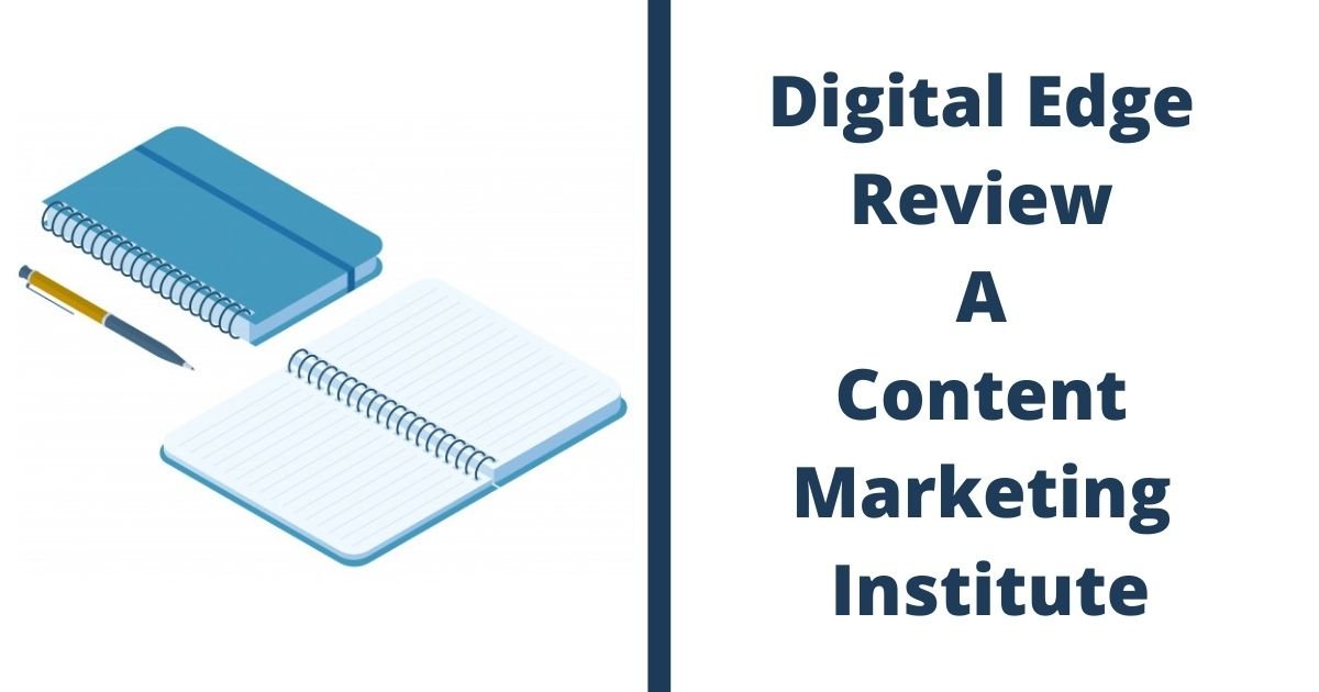 Digital Edge Review A Content Marketing Institute