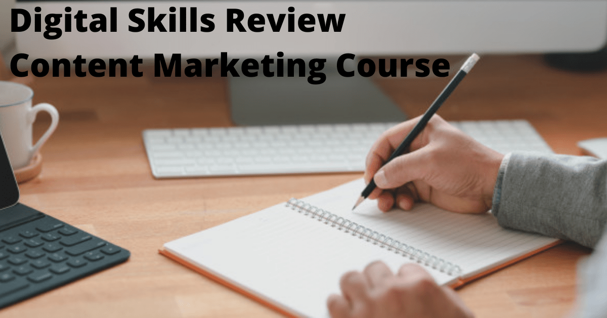 Digital Skills Review Content Marketing Course
