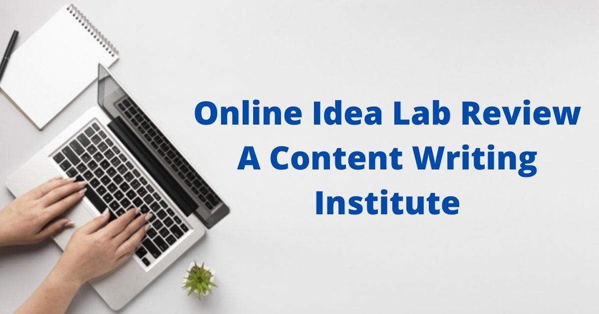 Online Idea Lab Review - A Content Writing Institute