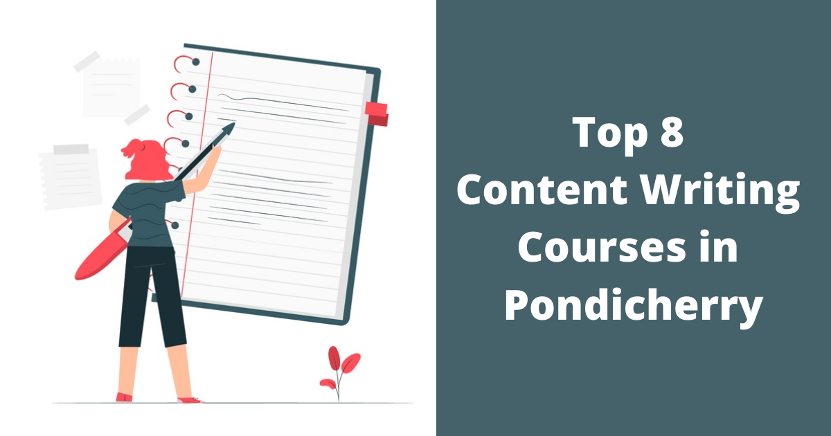 Top 8 Content Writing Courses in Pondicherry