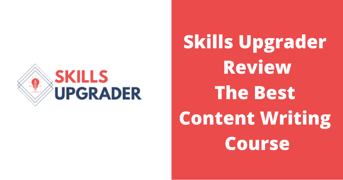 Skills Upgrader Review - The Best Content Writing Course