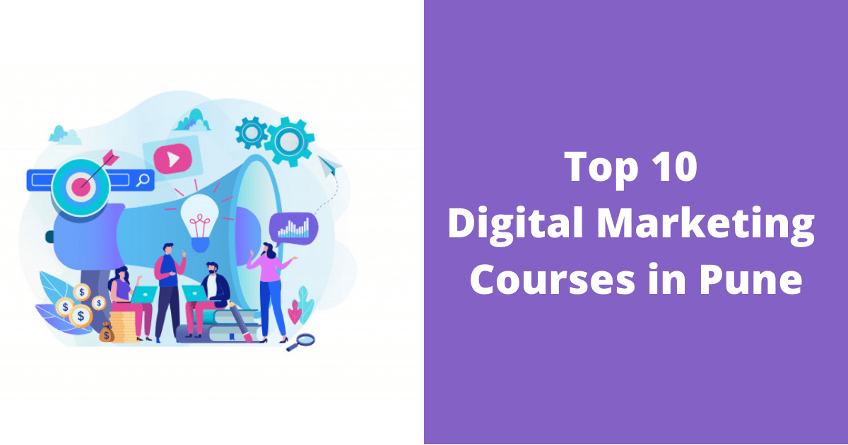 Top 10 Digital Marketing Courses in Pune