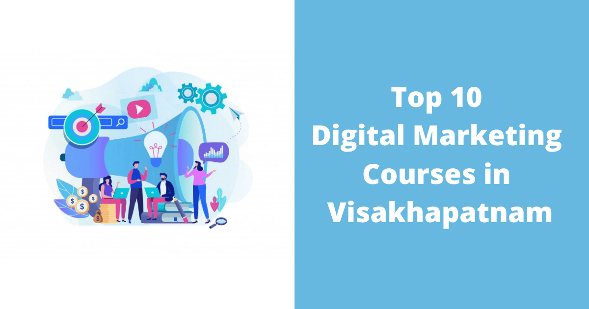 Top 10 Digital Marketing Courses in Visakhapatnam