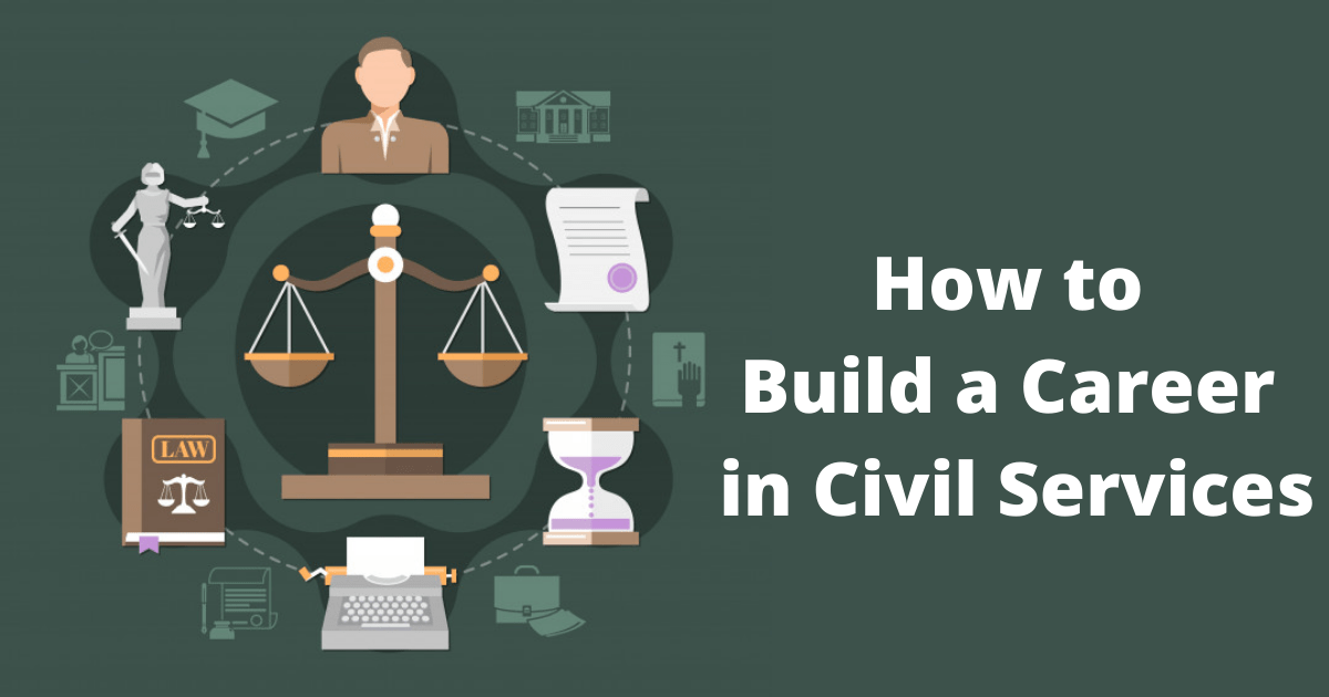 How to Build a Career in Civil Services