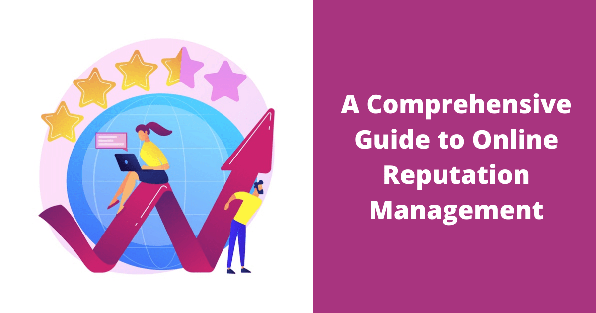 A Comprehensive Guide to Online Reputation Management